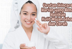  Trik Skincare Harian Agar Kulit Wajah Glowing Tanpa Makeup 