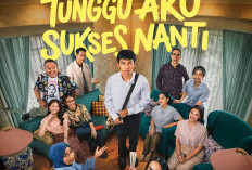 Ini Jadwal Tayang Film Tunggu Aku Sukses Nanti 