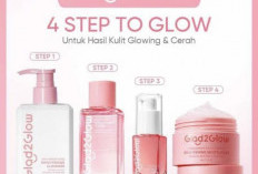 Urutan Skincare Glad2Glow Glowing Set Malam Hari, Rahasia Kulit Glowing