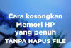5 Cara Atasi Storage HP Penuh, Memori Lega Tanpa Hapus File